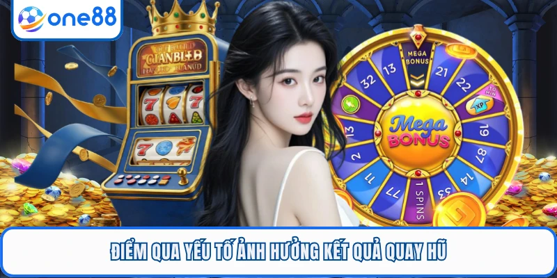 Điểm qua yếu tố ảnh hưởng kết quả quay hũ